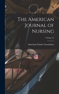 The American Journal of Nursing; Volume 21