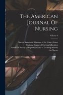 The American Journal Of Nursing; Volume 9