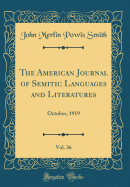 The American Journal of Semitic Languages and Literatures, Vol. 36: October, 1919 (Classic Reprint)