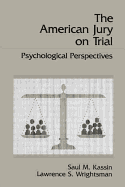 The American Jury on Trial: Psychological Perspectives