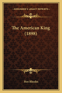 The American King (1898)