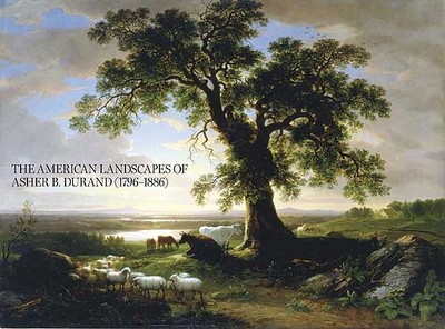 The American Landscapes of Asher B. Durand (1796-1886) - Ferber, Linda S., and Novak, Barbara V., and Dayer, Barbara