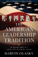 The American Leadership Tradition: The Inevitable Impact of a Leader's Faith on a Nation's Destiny