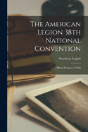 The American Legion 38th National Convention: Official Program [1956]