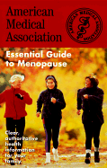 The American Medical Association Essential Guide to Menopause