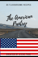 The American Pantry: 30 Tradition Recipe's