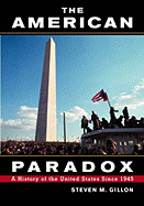 The American Paradox: A History of the United States Since 1945: Since 1945