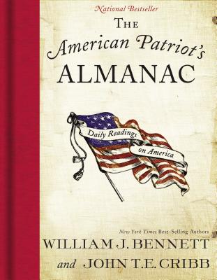 The American Patriot's Almanac - Bennett, William J, Dr., and Cribb, John