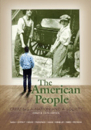 The American People: Creating a Nation and a Society, Concise Edition, Combined Volume Plus NEW MyHistoryLab with eText -- Access C