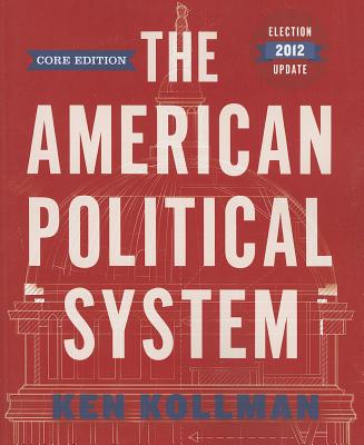 The American Political System: Core Edition: Election Update - Kollman, Ken