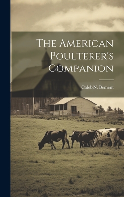 The American Poulterer's Companion - Bement, Caleb N