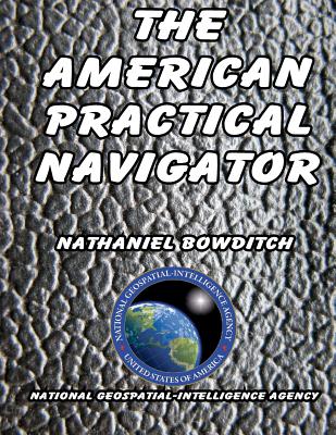 The American Practical Navigator - Bowditch, Nathaniel