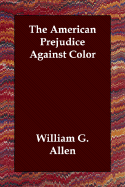 The American Prejudice Against Color