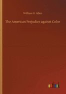 The American Prejudice against Color