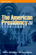 The American Presidency: Origins and Development - Milkis, Sidney M, and Nelson, Michael