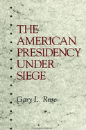 The American Presidency Under Siege