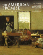 The American Promise, Combined Version (Volumes I & II): A History of the United States - Roark, James L, and Johnson, Michael P, and Cohen, Patricia Cline