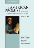 The American Promise, Volume I: A History of the United States: To 1877