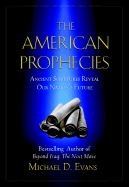 The American Prophecies: Ancient Scriptures Reveal Our Nation's Future