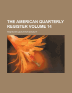 The American Quarterly Register Volume 14