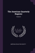 The American Quarterly Register; Volume 9