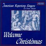 The American Repertory Singers: Welcome Christmas