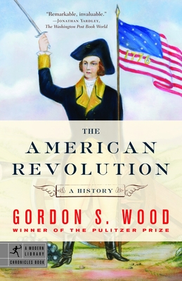 The American Revolution: A History - Wood, Gordon S