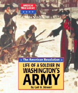 The American Revolution: Life of a Soldier Inwashington's Army