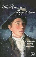 The American Revolution: Moments in History - Jordan, Shirley