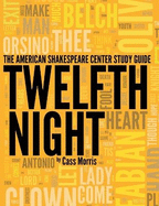 The American Shakespeare Center Study Guide: Twelfth Night