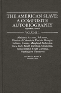 The American Slave: A Composite Autobiography: AL, AR, DC, FL, GA, IN, KS, MD, NE, NY, NC, OK, RI, SC, WA Narratives Supp. Ser. 2, Vol. 1