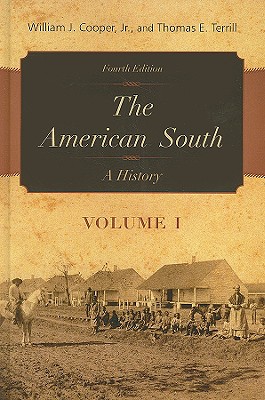 The American South: A History - Cooper, William J, Professor, and Terrill, Thomas E