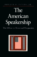 The American Speakership: The Office in Historical Perspective