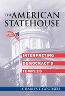 The American Statehouse: Interpreting Democracy's Temples