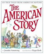 The American Story: 100 True Tales from American History