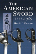 The American Sword 1775-1945 - Peterson, Harold L