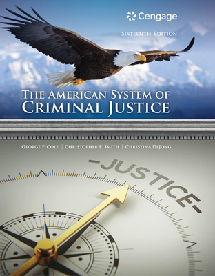 The American System of Criminal Justice - Cole, George F, and Smith, Christopher E, and Dejong, Christina