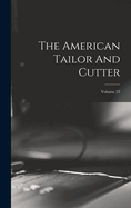 The American Tailor and Cutter; Volume 23