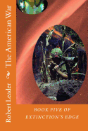 The American War: Through the Horrors of the Vietnam War the Time Travelers Struggled to Understand the Mindless Aggression of the Human Race. They Must Decide Whether This Insane Earth Species Can Be Allowed to Live or Must Die.