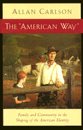 The "American Way": Family and Community in the Shaping of the American Identity