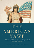 The American Yawp, Volume 2: A Massively Collaborative Open U.S. History Textbook: Since 1877