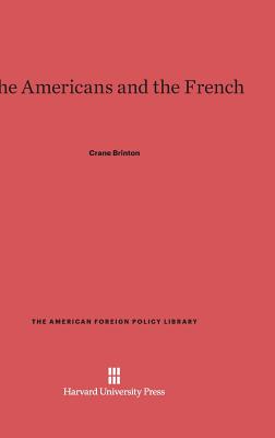 The Americans and the French - Brinton, Crane