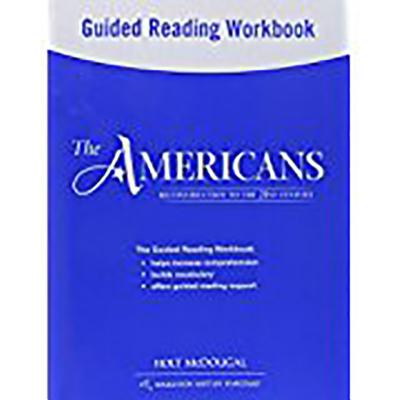 The Americans: Guided Reading Workbook Reconstruction to the 21st Century - Holt McDougal (Prepared for publication by)