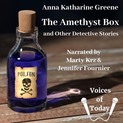 The Amethyst Box and Other Detective Stories - Green, Anna Katharine, and Fournier, Jennifer (Read by), and Krzywonos, Marty (Read by)