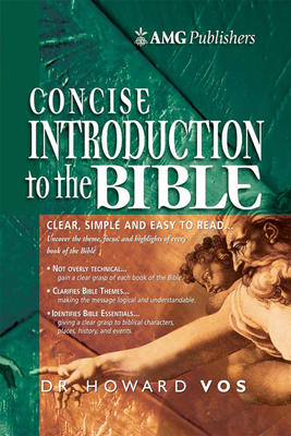 The AMG Concise Introduction to the Bible - Vos, Howard