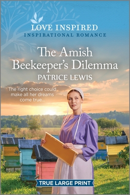 The Amish Beekeeper's Dilemma: An Uplifting Inspirational Romance - Lewis, Patrice