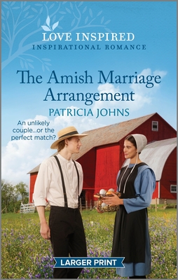 The Amish Marriage Arrangement: An Uplifting Inspirational Romance - Johns, Patricia