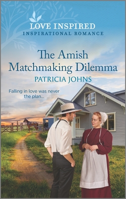 The Amish Matchmaking Dilemma: An Uplifting Inspirational Romance - Johns, Patricia