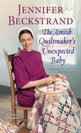 The Amish Quiltmaker's Unexpected Baby