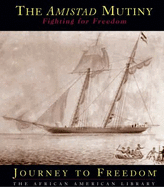 The Amistad Mutiny: Fighting for Freedom